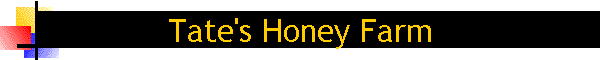 Tate's Honey Farm